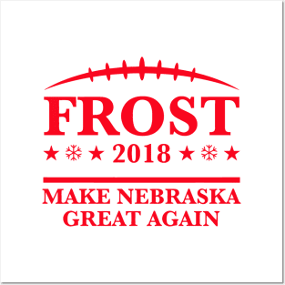 scott frost shirt - Frost '18 - Make Nebraska Great Again red Posters and Art